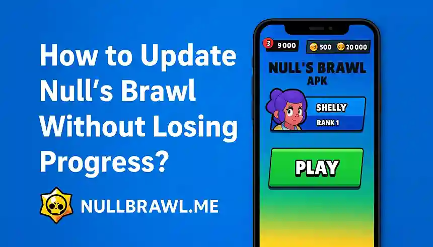 How to Update Null’s Brawl Without Losing Progress